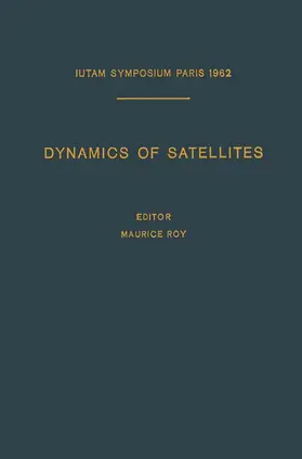 Roy |  Dynamics of Satellites / Dynamique des Satellites | Buch |  Sack Fachmedien
