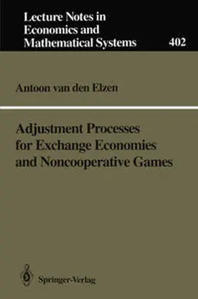 Elzen |  Adjustment Processes for Exchange Economies and Noncooperative Games | eBook | Sack Fachmedien