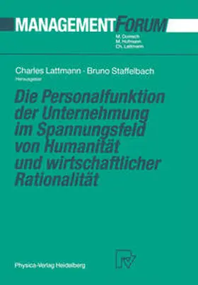 Lattmann / Staffelbach |  Die Personalfunktion der Unternehmung im Spannungsfeld von Humanität und wirtschaftlicher Rationalität | eBook | Sack Fachmedien