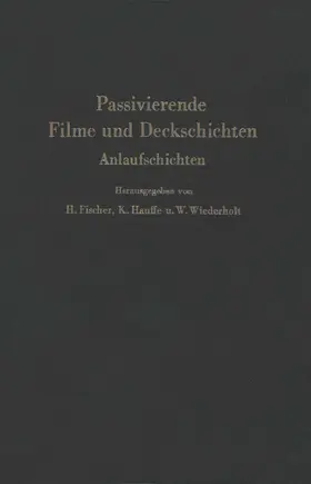 Fischer / Wiederholt / Hauffe |  Passivierende Filme und Deckschichten | Buch |  Sack Fachmedien