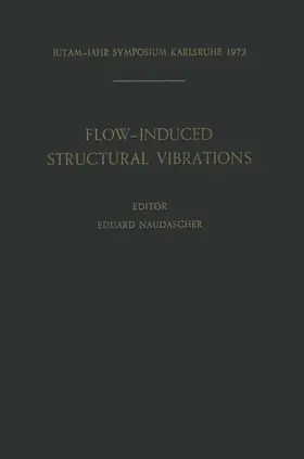 Naudascher |  Flow-Induced Structural Vibrations | Buch |  Sack Fachmedien