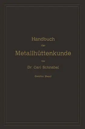 Schnabel |  Handbuch der Metallhüttenkunde | eBook | Sack Fachmedien