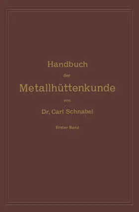 Schnabel |  Handbuch der Metallhüttenkunde | eBook | Sack Fachmedien