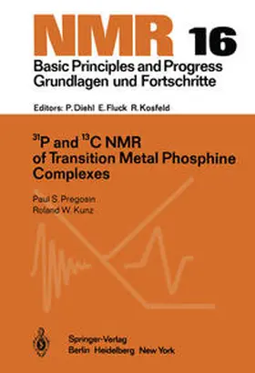 Pregosin / Kunz |  31P and 13C NMR of Transition Metal Phosphine Complexes | eBook | Sack Fachmedien
