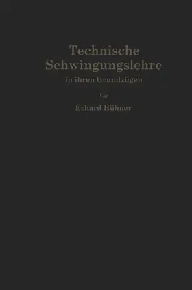 Hübner |  Technische Schwingungslehre in ihren Grundzügen | Buch |  Sack Fachmedien