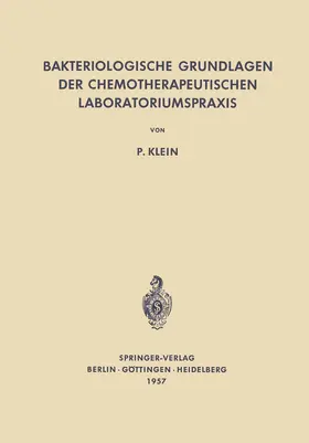 Klein |  Bakteriologische Grundlagen der Chemotherapeutischen Laboratoriumspraxis | Buch |  Sack Fachmedien