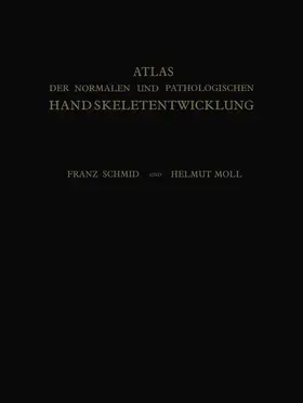 Moll / Schmid |  Atlas der Normalen und Pathologischen Handskeletentwicklung | Buch |  Sack Fachmedien