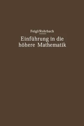 Feigl / Rohrbach |  Einführung in die höhere Mathematik | Buch |  Sack Fachmedien