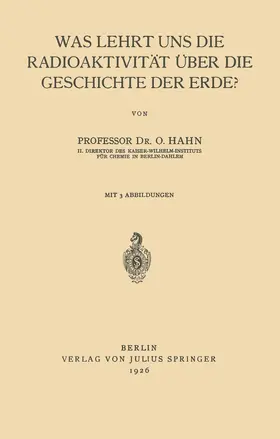 Hahn |  Was Lehrt uns die Radioaktivität über die Geschichte der Erde? | Buch |  Sack Fachmedien