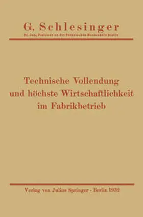 Schlesinger |  Technische Vollendung und höchste Wirtschaftlichkeit im Fabrikbetrieb | eBook | Sack Fachmedien