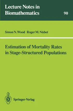 Wood / Nisbet |  Estimation of Mortality Rates in Stage-Structured Population | eBook | Sack Fachmedien