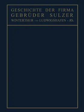 Matschoß |  Geschichte der Firma Gebrüder Sulzer | Buch |  Sack Fachmedien