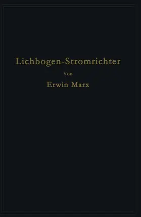 Marx |  Lichtbogen-Stromrichter für sehr hohe Spannungen und Leistungen | Buch |  Sack Fachmedien