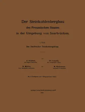 Prietze / Hohensee / Leppla |  Der Steinkohlenbergbau des Preussischen Staates in der Umgebung von Saarbrücken | Buch |  Sack Fachmedien