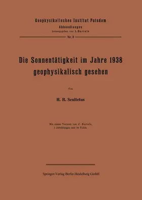 Bartels / Scultetus |  Die Sonnentätigkeit im Jahre 1938 geophysikalisch gesehen | Buch |  Sack Fachmedien