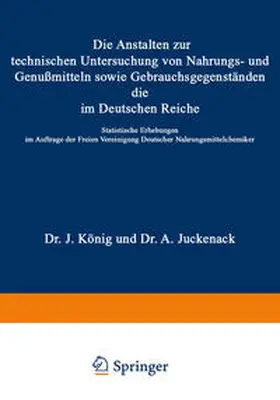 König / Juckenack / Beckurts |  Die Anstalten zur technischen Untersuchung von Nahrungs- und Genußmitteln sowie Gebrauchsgegenständen, die im Deutschen Reiche | eBook | Sack Fachmedien