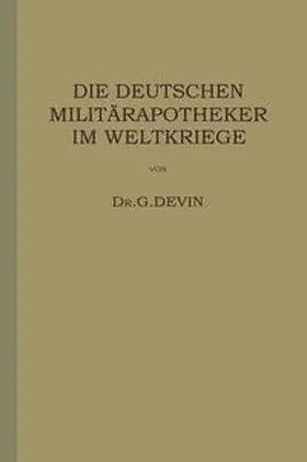 Devin |  Die Deutschen Militärapotheker im Weltkriege | eBook | Sack Fachmedien