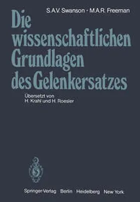 Swanson / Freeman |  Die wissenschaftlichen Grundlagen des Gelenkersatzes | eBook | Sack Fachmedien