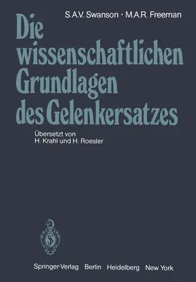 Freeman / Swanson |  Die wissenschaftlichen Grundlagen des Gelenkersatzes | Buch |  Sack Fachmedien