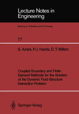 Amini / Harris / Wilton |  Coupled Boundary and Finite Element Methods for the Solution of the Dynamic Fluid-Structure Interaction Problem | eBook | Sack Fachmedien