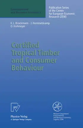 Brockmann / Hemmelskamp / Hohmeyer |  Certified Tropical Timber and Consumer Behaviour | eBook | Sack Fachmedien