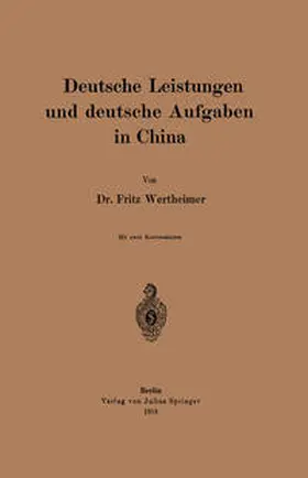 Wertheimer |  Deutsche Leistungen und deutsche Aufgaben in China | Buch |  Sack Fachmedien