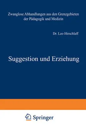 Hirschlaff / Heller / Leubuscher |  Suggestion und Erziehung | eBook | Sack Fachmedien