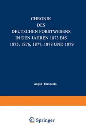 Bernhardt |  Chronik des deutschen Forstwesens in den Jahren 1873 bis 1875 | eBook | Sack Fachmedien