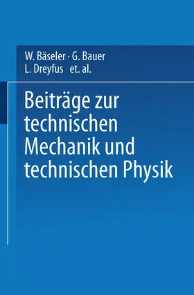 Bäseler / Kármán / Bauer |  Beiträge zur Technischen Mechanik und Technischen Physik | Buch |  Sack Fachmedien