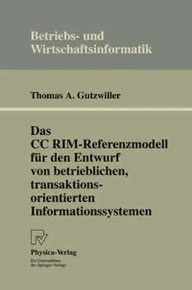 Gutzwiller |  Das CC RIM-Referenzmodell für den Entwurf von betrieblichen, transaktionsorientierten Informationssystemen | eBook | Sack Fachmedien