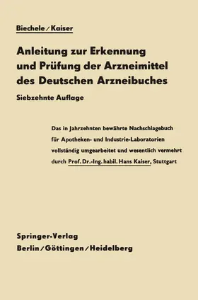 Biechele / Kaiser |  Anleitung zur Erkennung und Prüfung der Arzneimittel des Deutschen Arzneibuches | Buch |  Sack Fachmedien