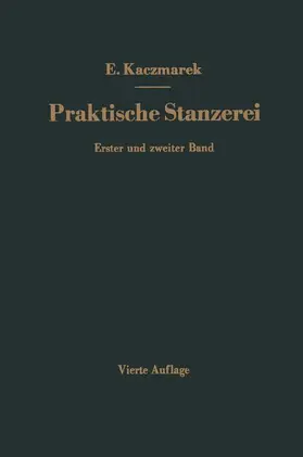 Kaczmarek |  Praktische Stanzerei Ein Buch für Betrieb und Büro mit Aufgaben und Lösungen | Buch |  Sack Fachmedien