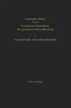 Horn / Schimpke |  Praktisches Handbuch der gesamten Schweißtechnik | Buch |  Sack Fachmedien