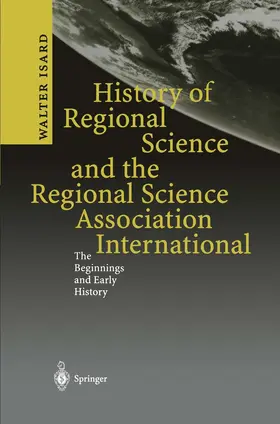 Isard |  History of Regional Science and the Regional Science Association International | Buch |  Sack Fachmedien