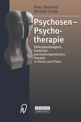 Hartwich / Grube |  Psychosen - Psychotherapie | eBook | Sack Fachmedien