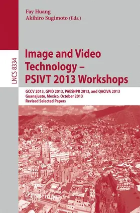 Sugimoto / Huang |  Image and Video Technology -- PSIVT 2013 Workshops | Buch |  Sack Fachmedien