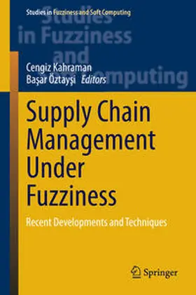 Kahraman / Öztaysi / Öztaysi |  Supply Chain Management Under Fuzziness | eBook | Sack Fachmedien