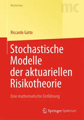 Gatto |  Stochastische Modelle der aktuariellen Risikotheorie | Buch |  Sack Fachmedien