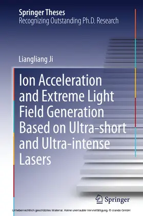 Ji | Ion acceleration and extreme light field generation based on ultra-short and ultra–intense lasers | E-Book | sack.de