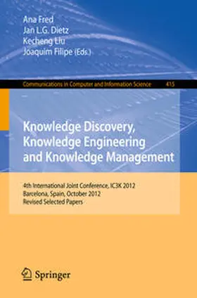 Fred / Dietz / Liu | Knowledge Discovery, Knowledge Engineering and Knowledge Management | E-Book | sack.de