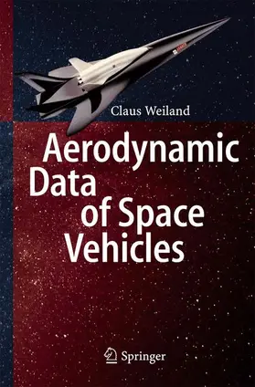 Weiland | Aerodynamic Data of Space Vehicles | Buch | 978-3-642-54167-4 | www2.sack.de