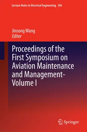 Wang | Proceedings of the First Symposium on Aviation Maintenance and Management-Volume I | E-Book | sack.de