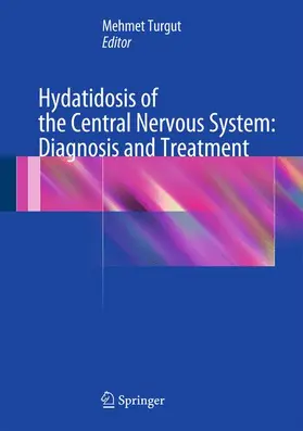 Turgut |  Hydatidosis of the Central Nervous System: Diagnosis and Treatment | Buch |  Sack Fachmedien