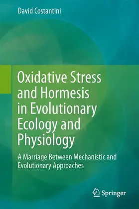 Costantini |  Oxidative Stress and Hormesis in Evolutionary Ecology and Physiology | Buch |  Sack Fachmedien