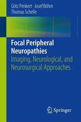 Penkert / Böhm / Schelle |  Focal Peripheral Neuropathies | Buch |  Sack Fachmedien