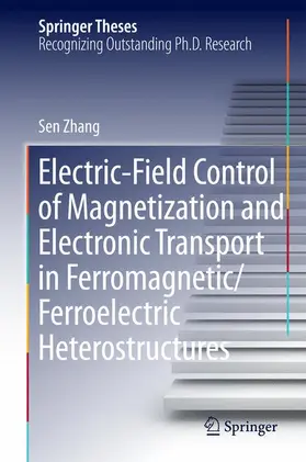 Zhang |  Electric-Field Control of Magnetization and Electronic Transport in Ferromagnetic/Ferroelectric Heterostructures | Buch |  Sack Fachmedien