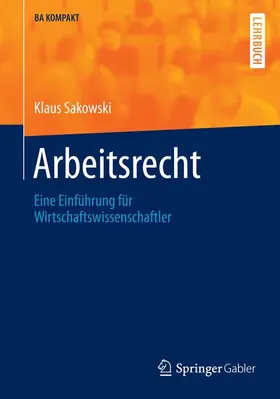 Sakowski | Arbeitsrecht | Buch | 978-3-642-55043-0 | www2.sack.de