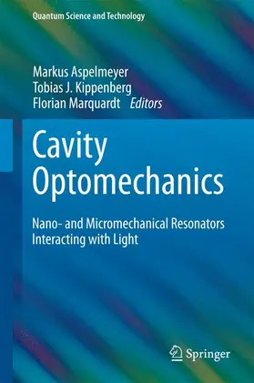 Aspelmeyer / Marquardt / Kippenberg |  Cavity Optomechanics | Buch |  Sack Fachmedien