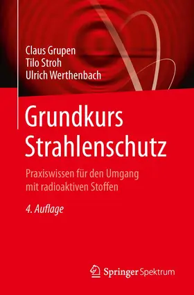 Grupen / Stroh / Werthenbach |  Grundkurs Strahlenschutz | Buch |  Sack Fachmedien
