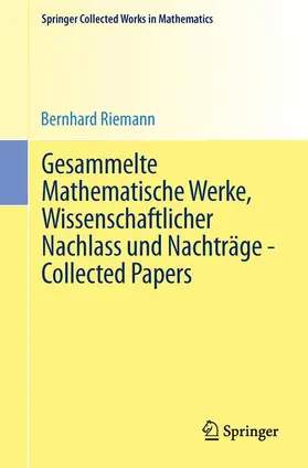 Riemann / Narasimhan |  Gesammelte Mathematische Werke, Wissenschaftlicher Nachlass und Nachträge - Collected Papers | Buch |  Sack Fachmedien